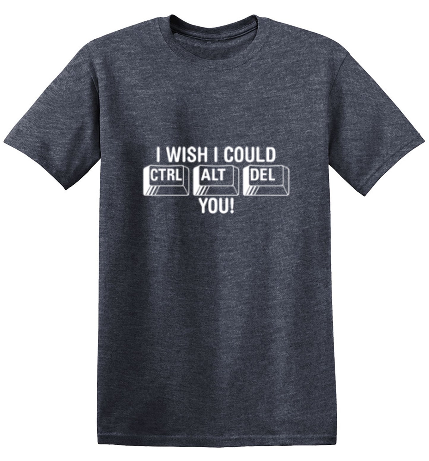 Funny T-Shirts design "I Wish I Could Ctrl Al Del You!"