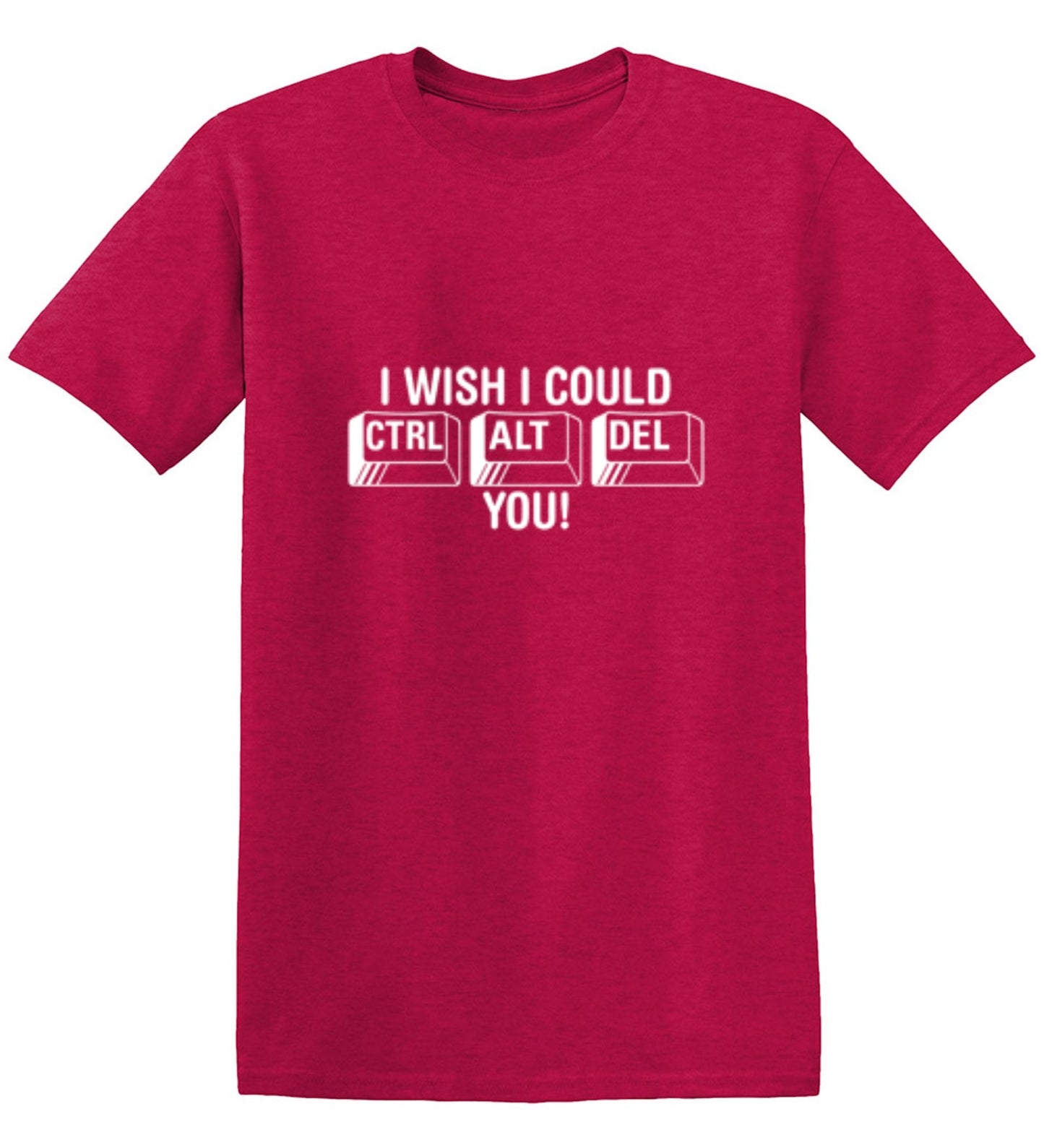 Funny T-Shirts design "I Wish I Could Ctrl Al Del You!"