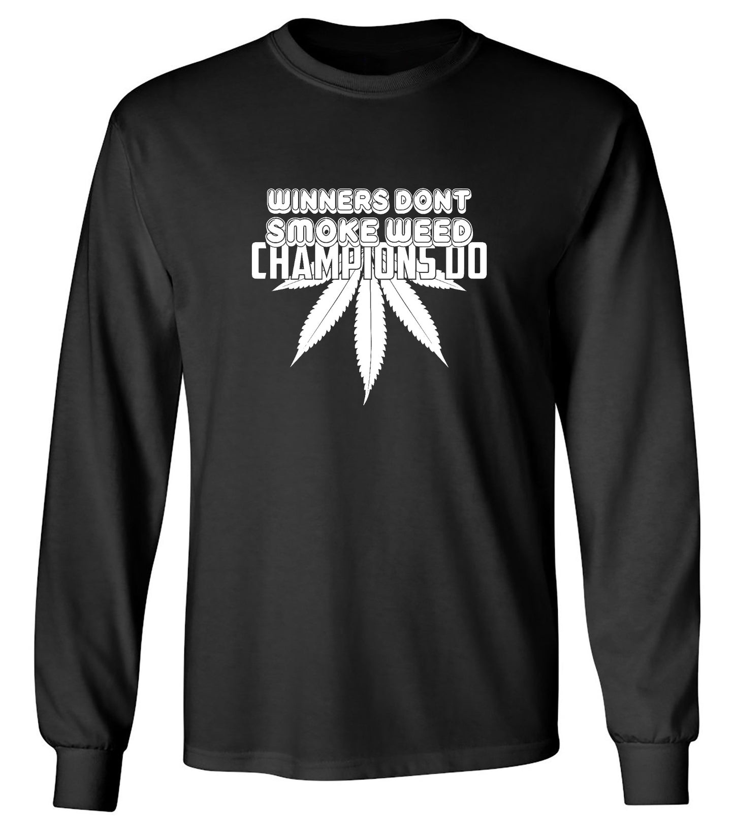 Funny T-Shirts design "Winners Dont Smoke Weed Champions Do T-Shirts - Long Sleeve"