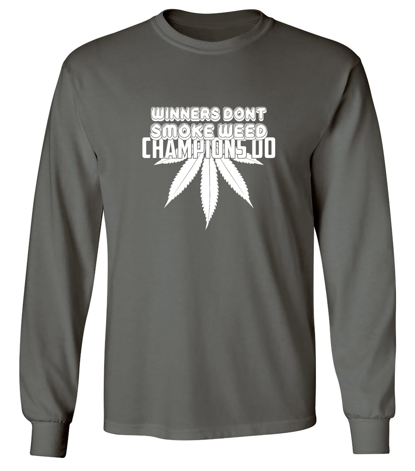 Funny T-Shirts design "Winners Dont Smoke Weed Champions Do T-Shirts - Long Sleeve"