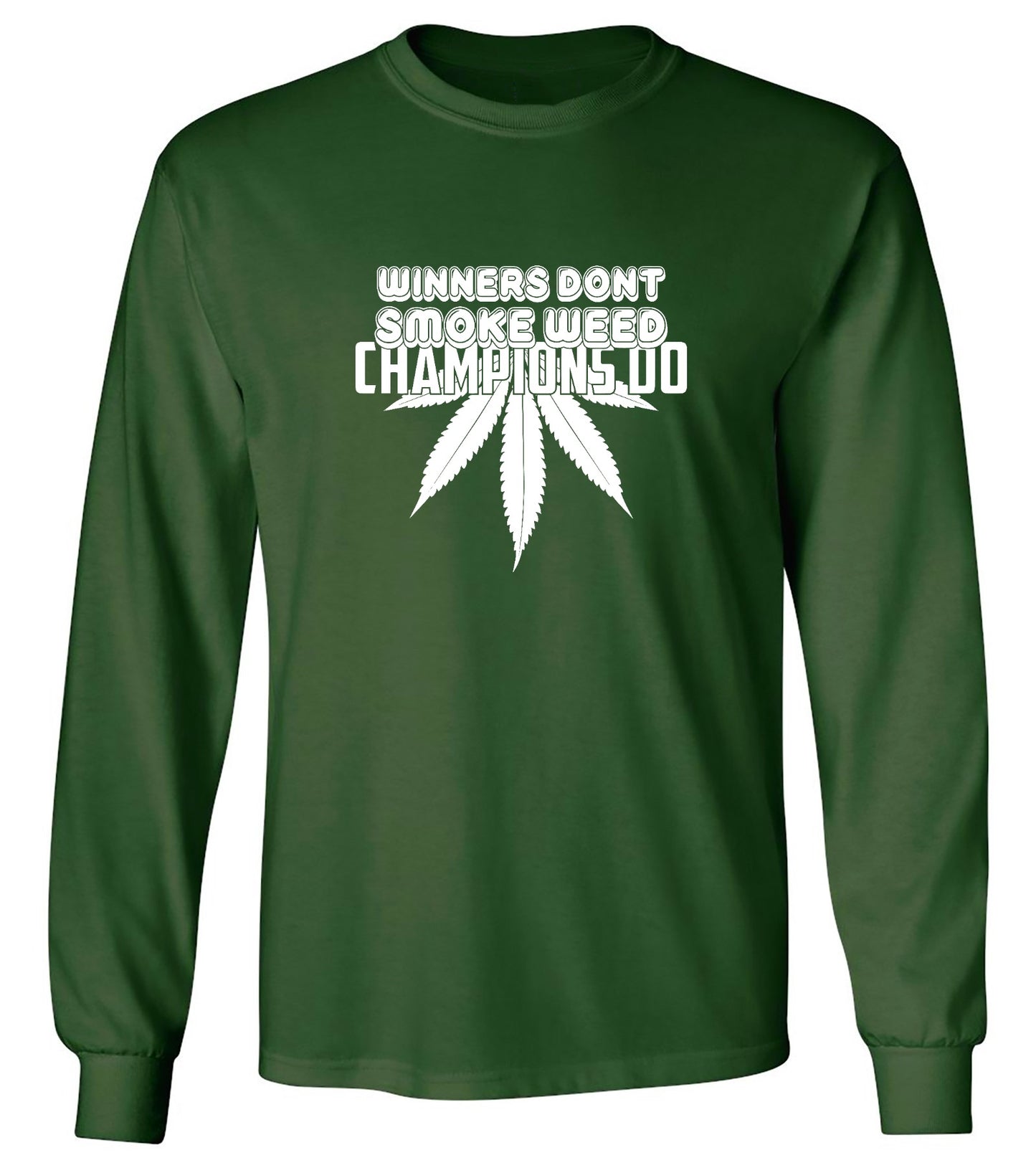 Funny T-Shirts design "Winners Dont Smoke Weed Champions Do T-Shirts - Long Sleeve"