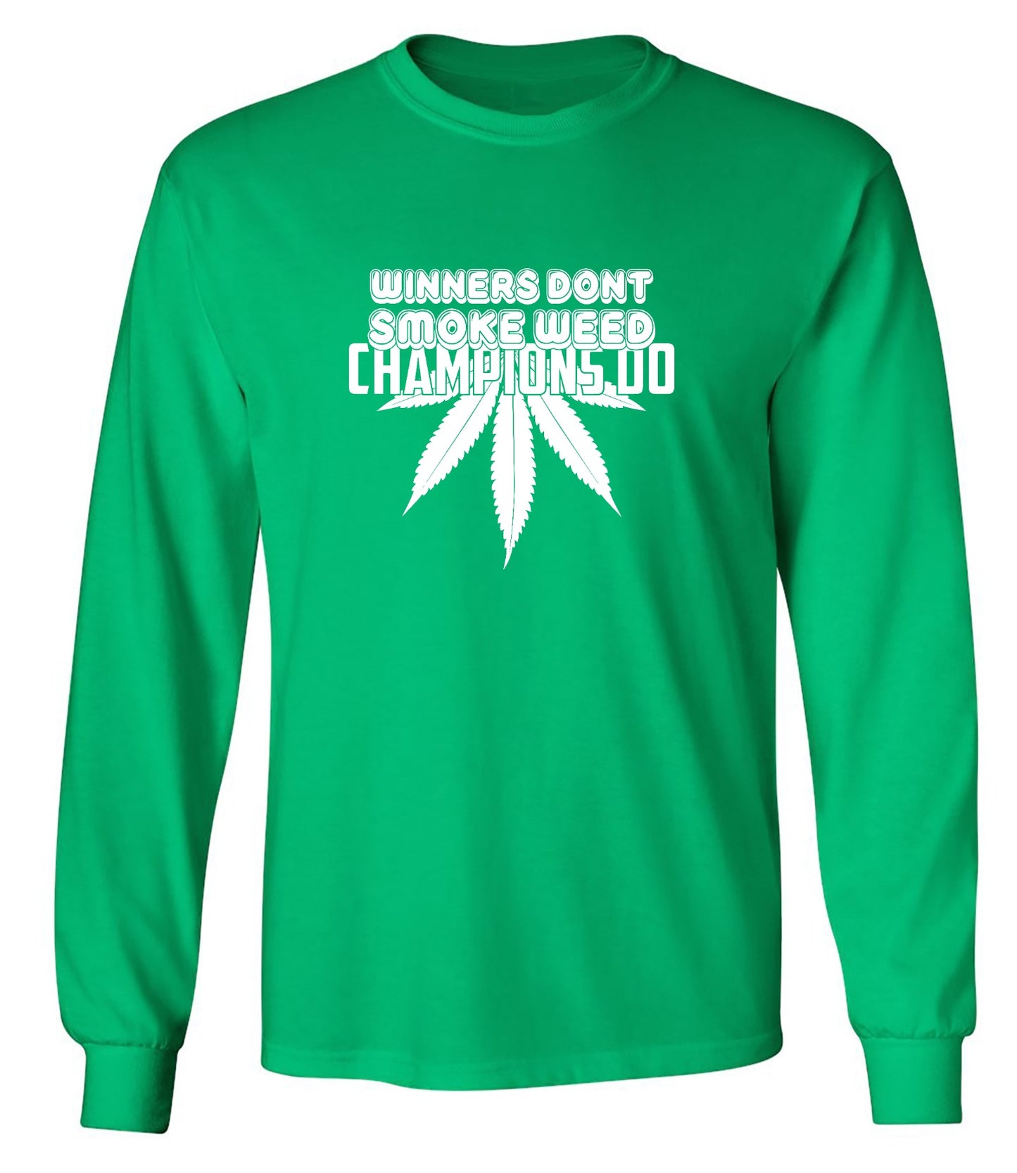 Funny T-Shirts design "Winners Dont Smoke Weed Champions Do T-Shirts - Long Sleeve"