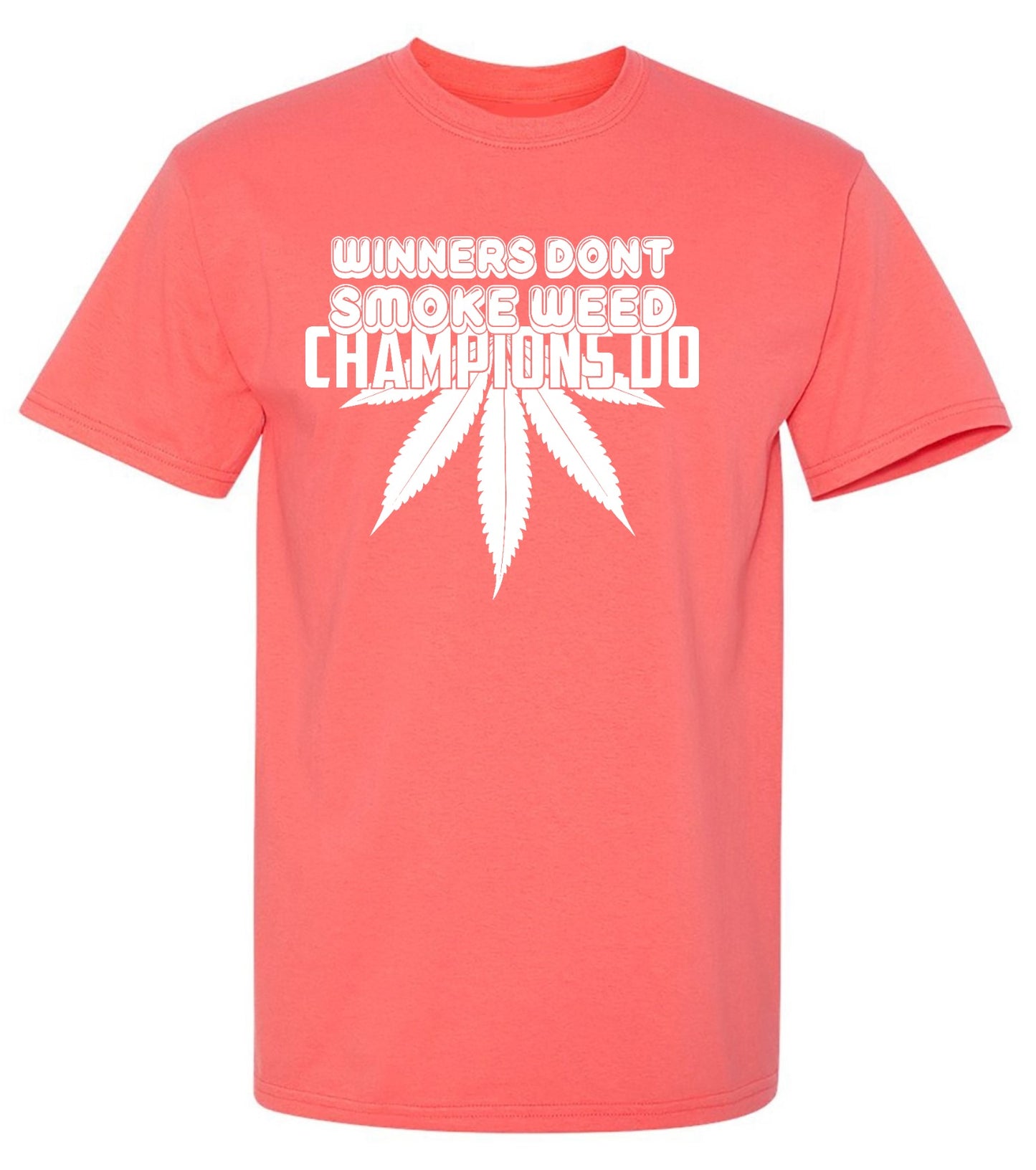 Funny T-Shirts design "Winners Dont Smoke Weed Champions Do T-Shirts"