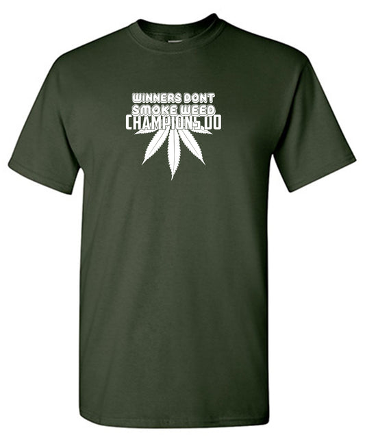 Winners Dont Smoke Weed Champions Do - Funny T Shirts & Graphic Tees