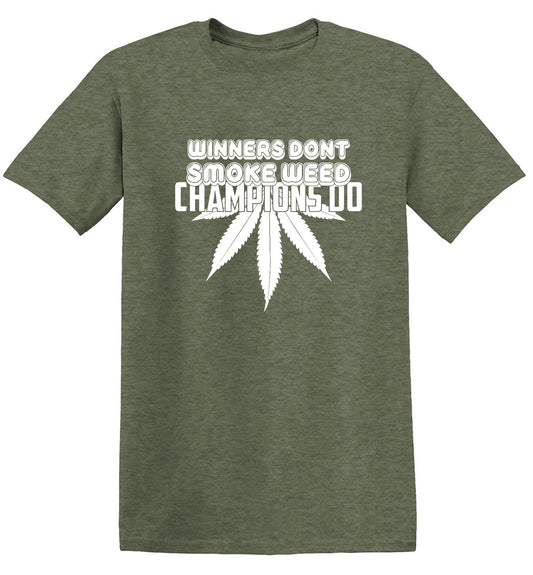 Funny T-Shirts design "Winners Dont Smoke Weed Champions Do"