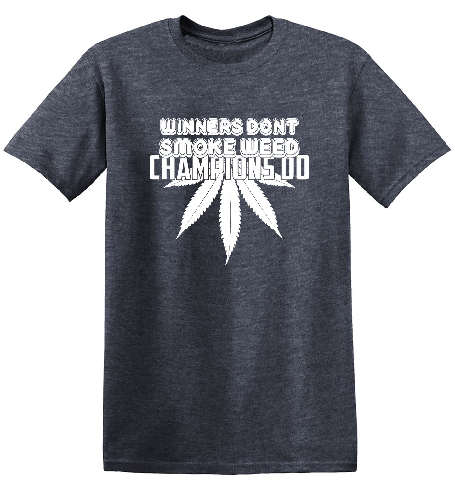 Funny T-Shirts design "Winners Dont Smoke Weed Champions Do T-Shirts - Ring Spun Tee"