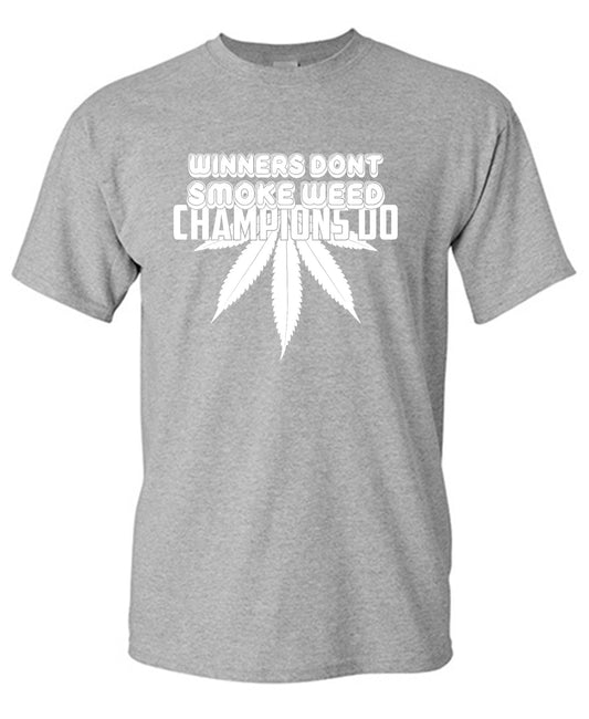 Funny T-Shirts design "Winners Dont Smoke Weed Champions Do T-Shirts"