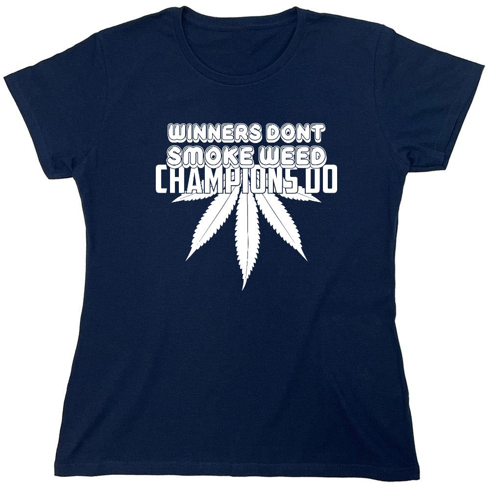 Funny T-Shirts design "Winners Dont Smoke Weed Champions Do T-Shirts - Womens"