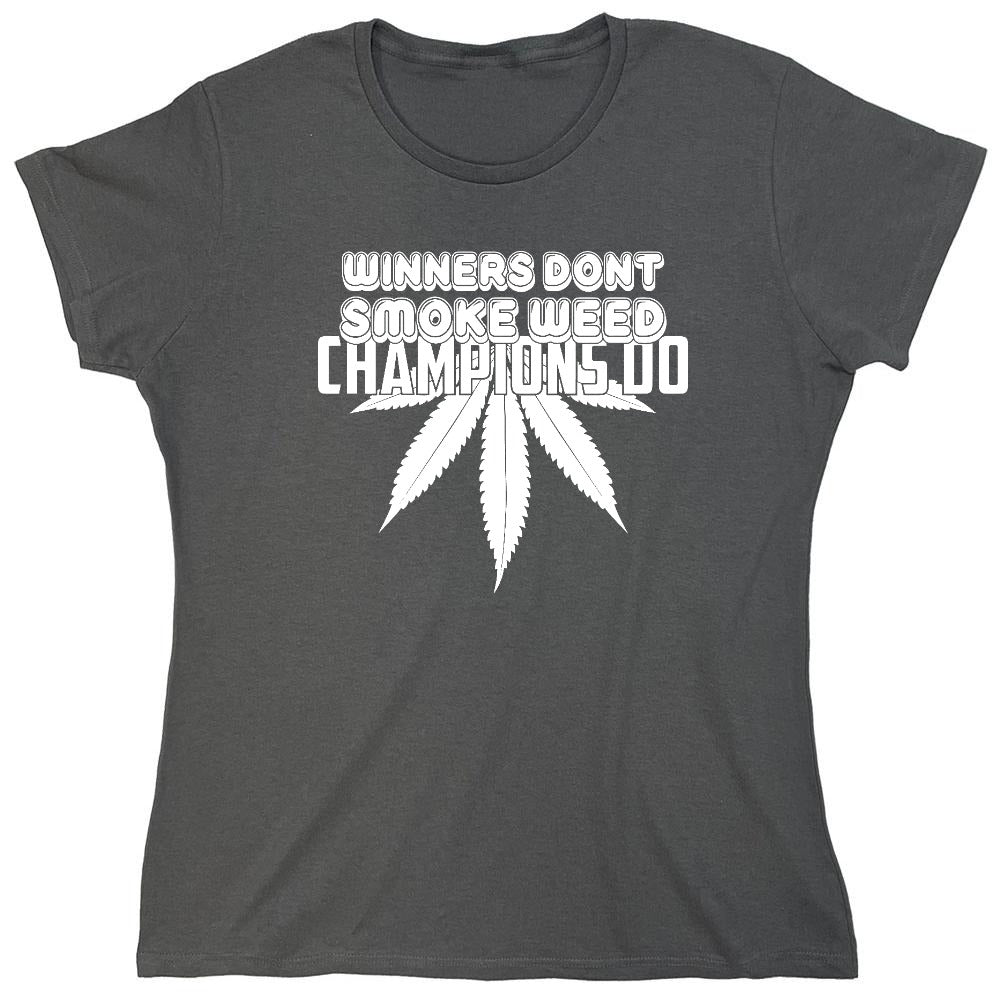 Funny T-Shirts design "Winners Dont Smoke Weed Champions Do T-Shirts - Womens"