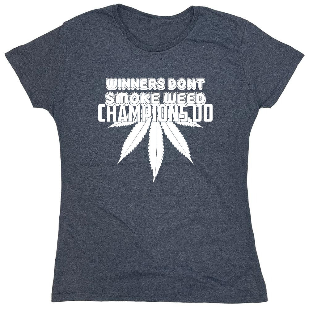 Funny T-Shirts design "Winners Dont Smoke Weed Champions Do T-Shirts - Womens"