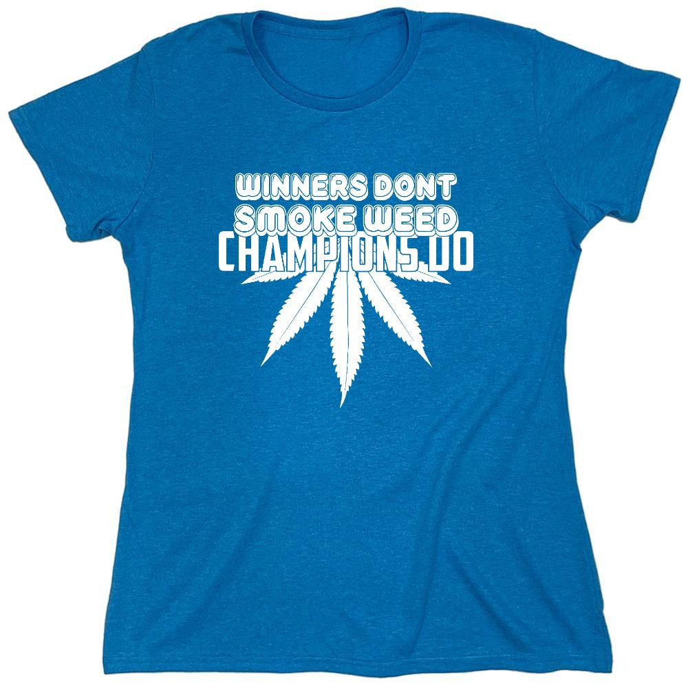 Funny T-Shirts design "Winners Dont Smoke Weed Champions Do T-Shirts - Womens"