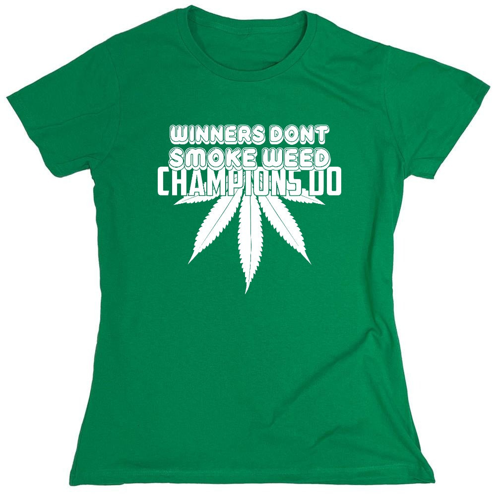 Funny T-Shirts design "Winners Dont Smoke Weed Champions Do T-Shirts - Womens"