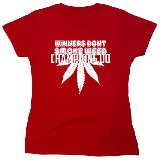 Funny T-Shirts design "Winners Dont Smoke Weed Champions Do T-Shirts - Womens"