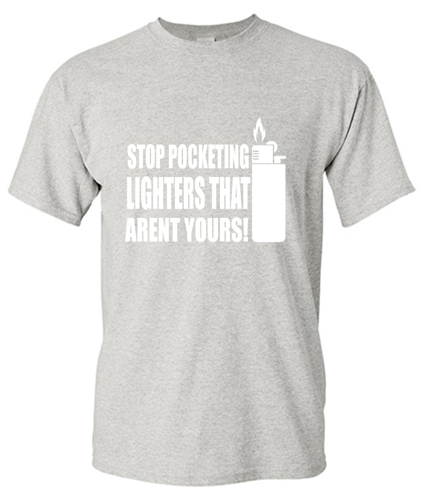 Funny T-Shirts design "Stop Pocketing Lighters That Arent Yours! - Youth"