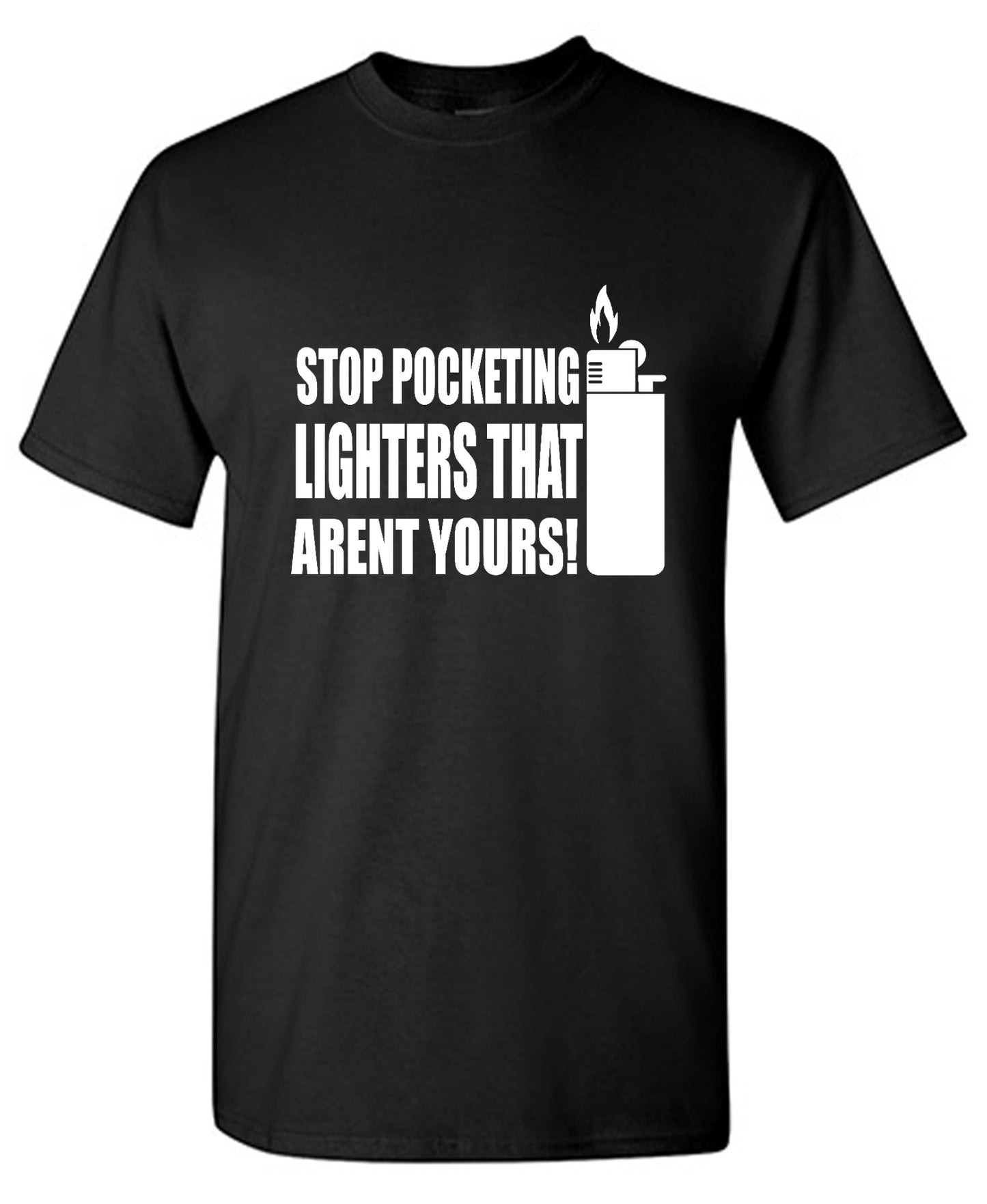 Funny T-Shirts design "Stop Pocketing Lighters That Arent Yours! - Youth"