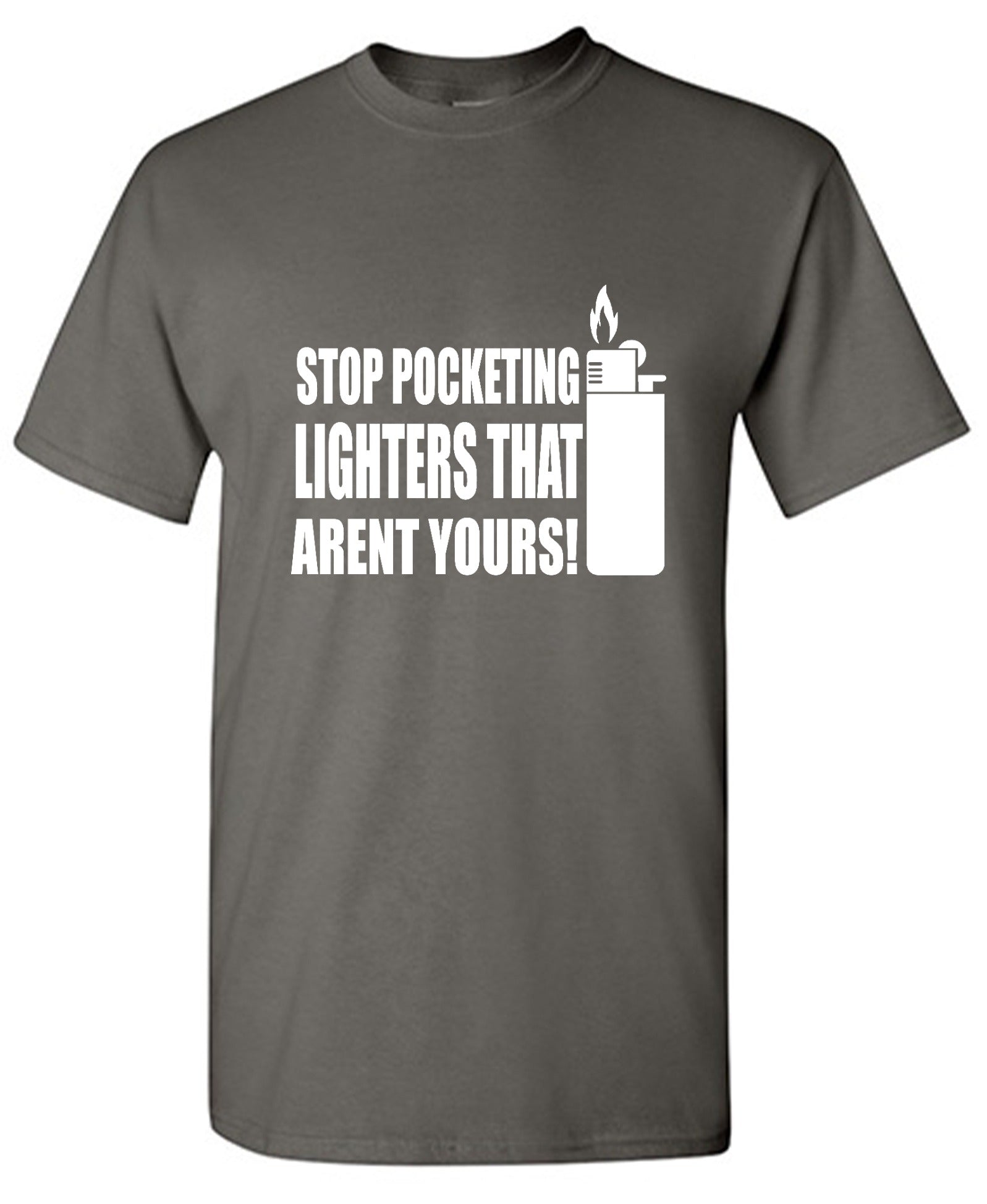 Funny T-Shirts design "Stop Pocketing Lighters That Arent Yours! - Youth"