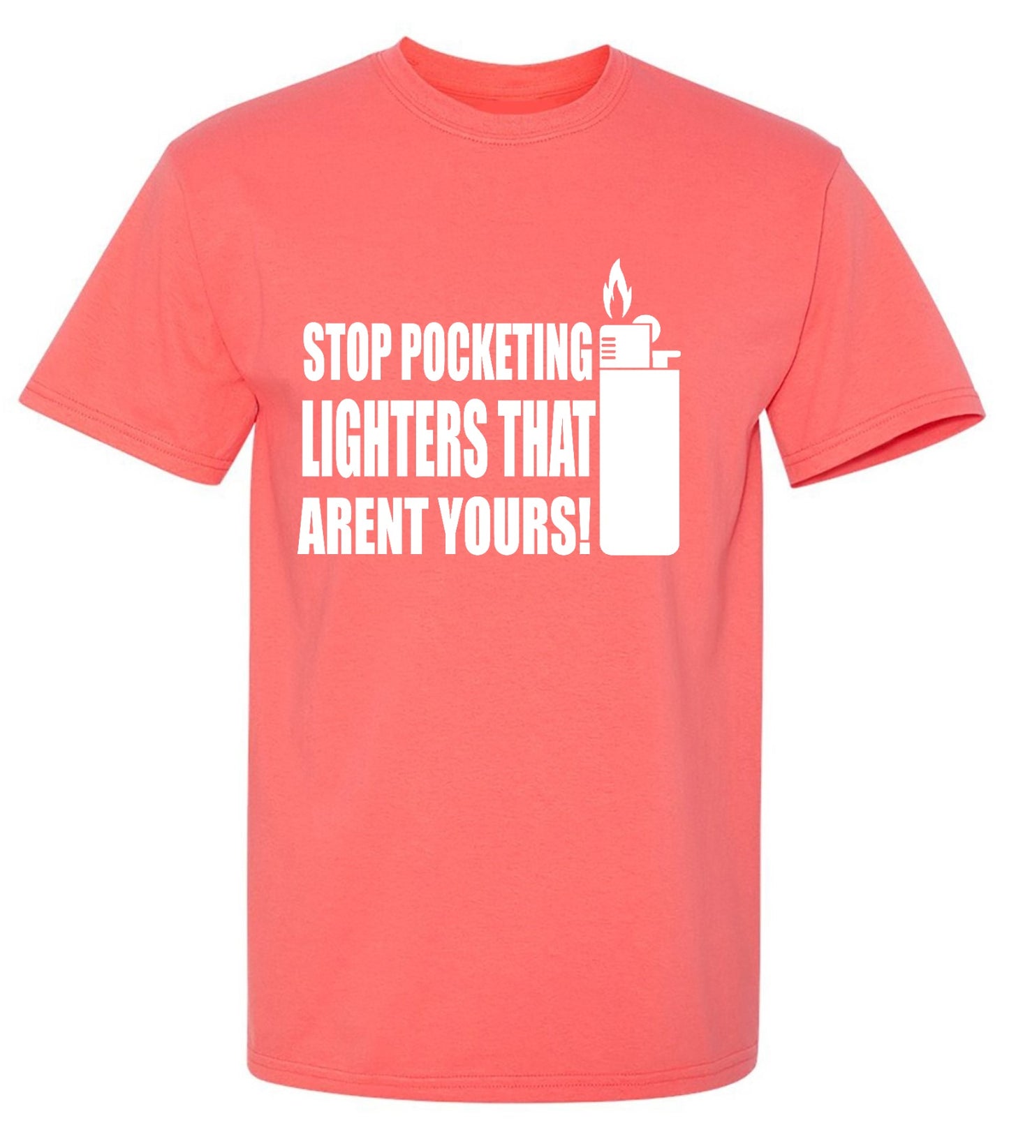 Funny T-Shirts design "Stop Pocketing Lighters That Arent Yours! - Youth"