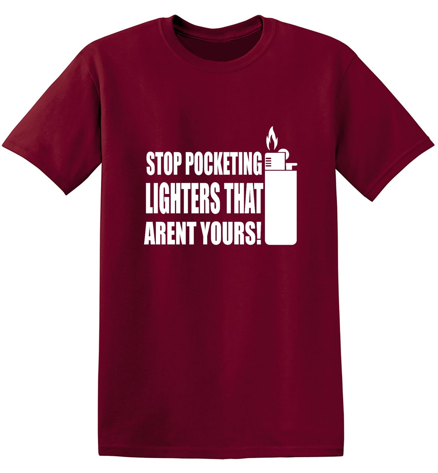 Funny T-Shirts design "Stop Pocketing Lighters That Arent Yours! - Youth"