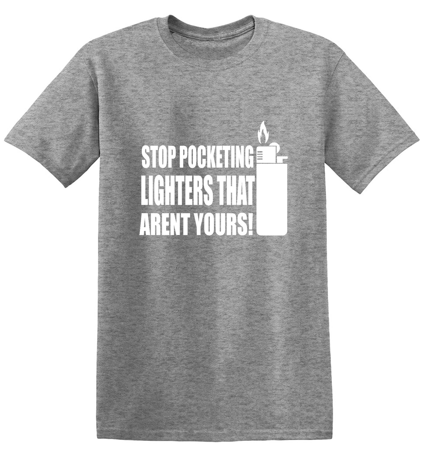 Funny T-Shirts design "Stop Pocketing Lighters That Arent Yours! - Youth"