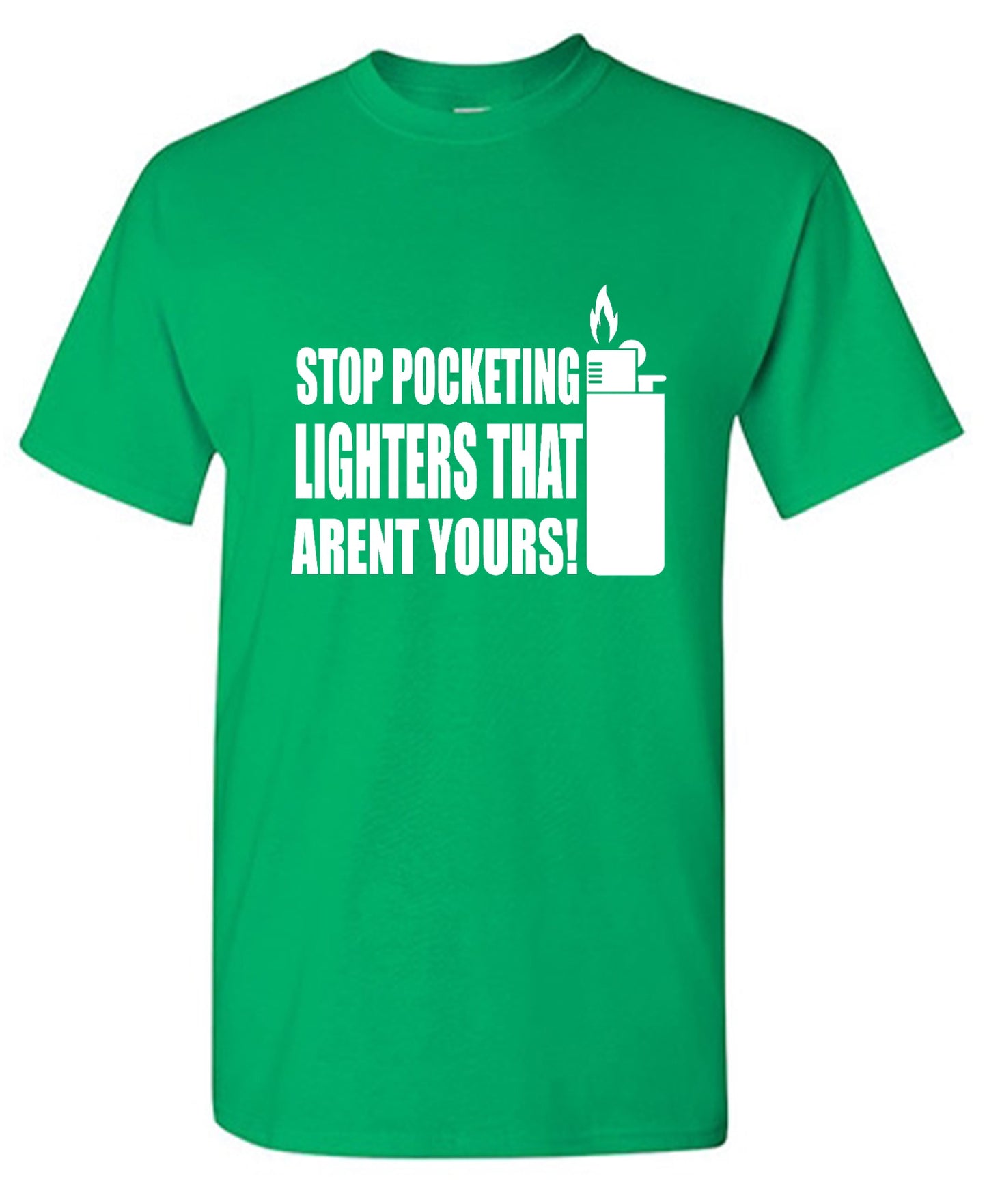 Funny T-Shirts design "Stop Pocketing Lighters That Arent Yours! - Youth"