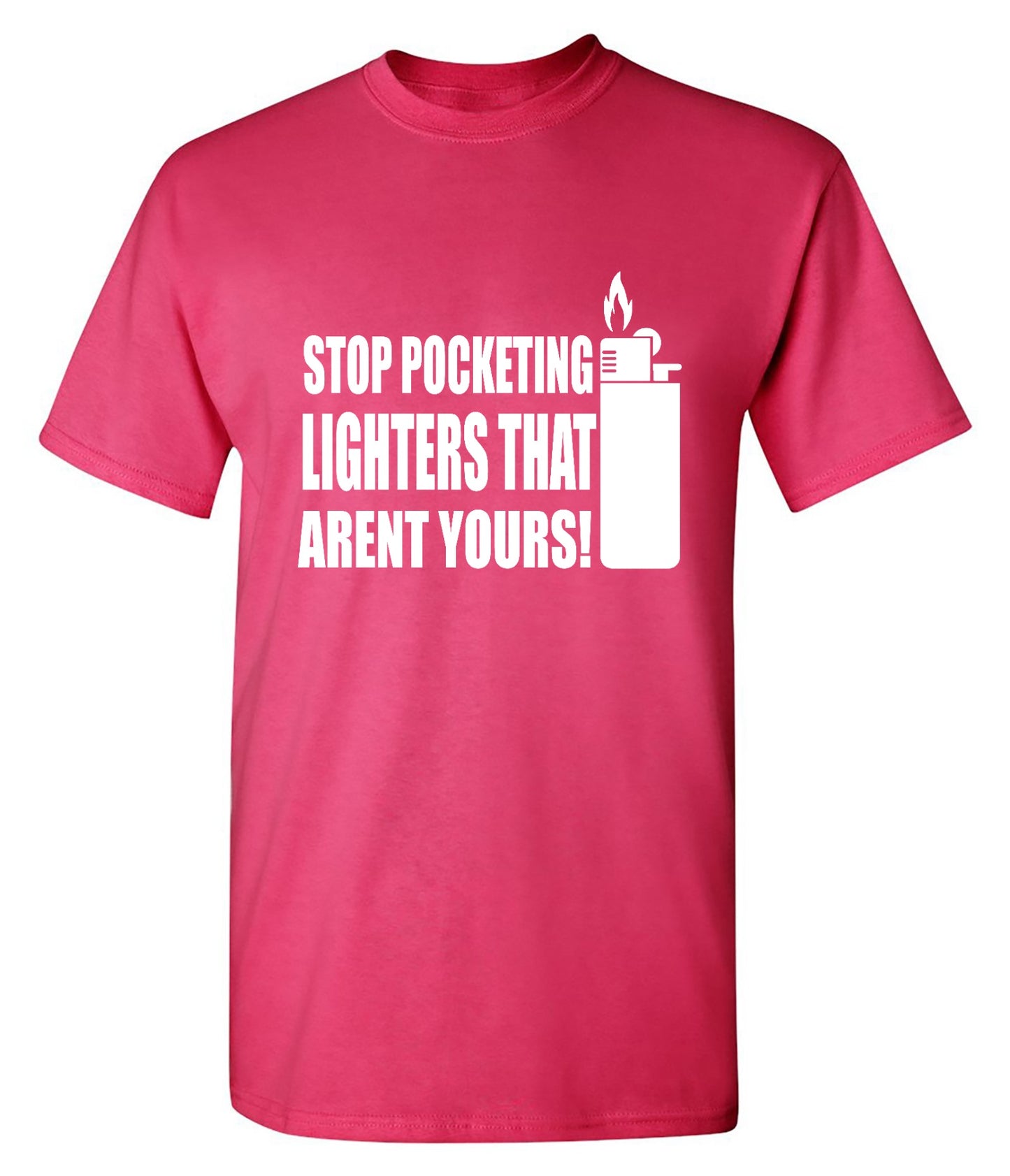 Funny T-Shirts design "Stop Pocketing Lighters That Arent Yours! - Youth"