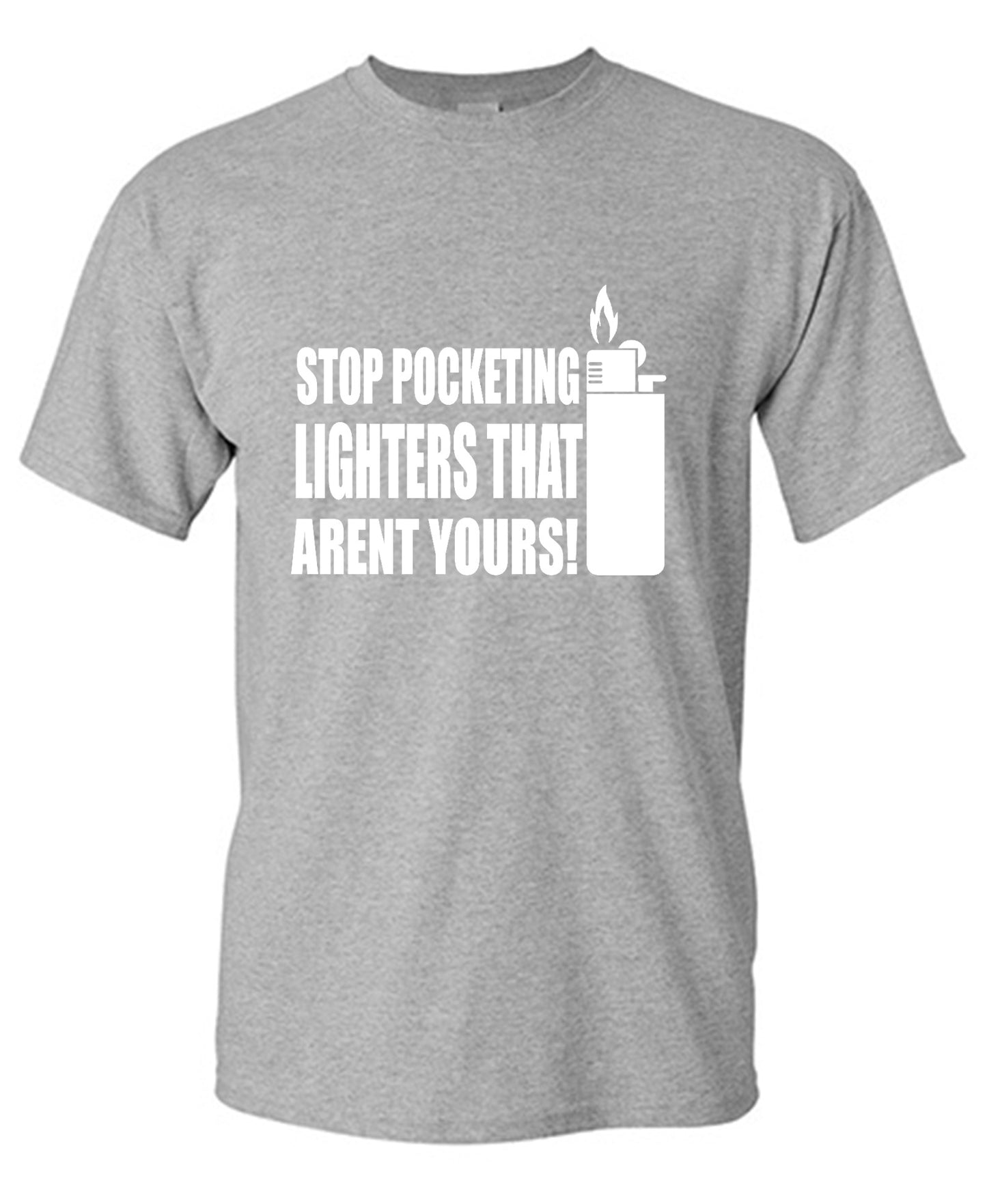 Funny T-Shirts design "Stop Pocketing Lighters That Arent Yours! - Youth"