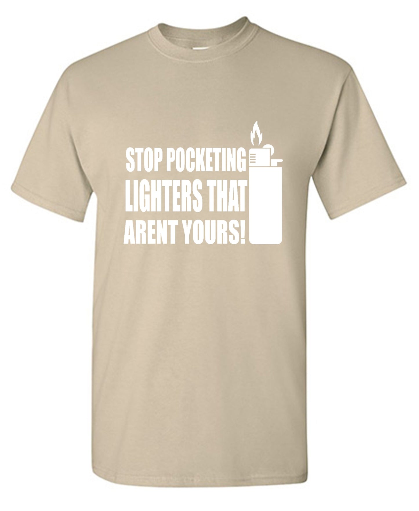 Funny T-Shirts design "Stop Pocketing Lighters That Arent Yours! - Youth"