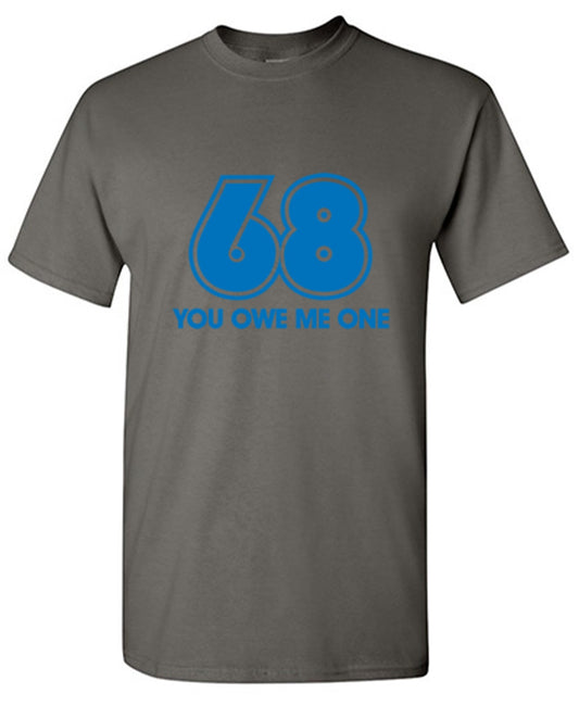 Funny T-Shirts design "68 You Owe Me One"