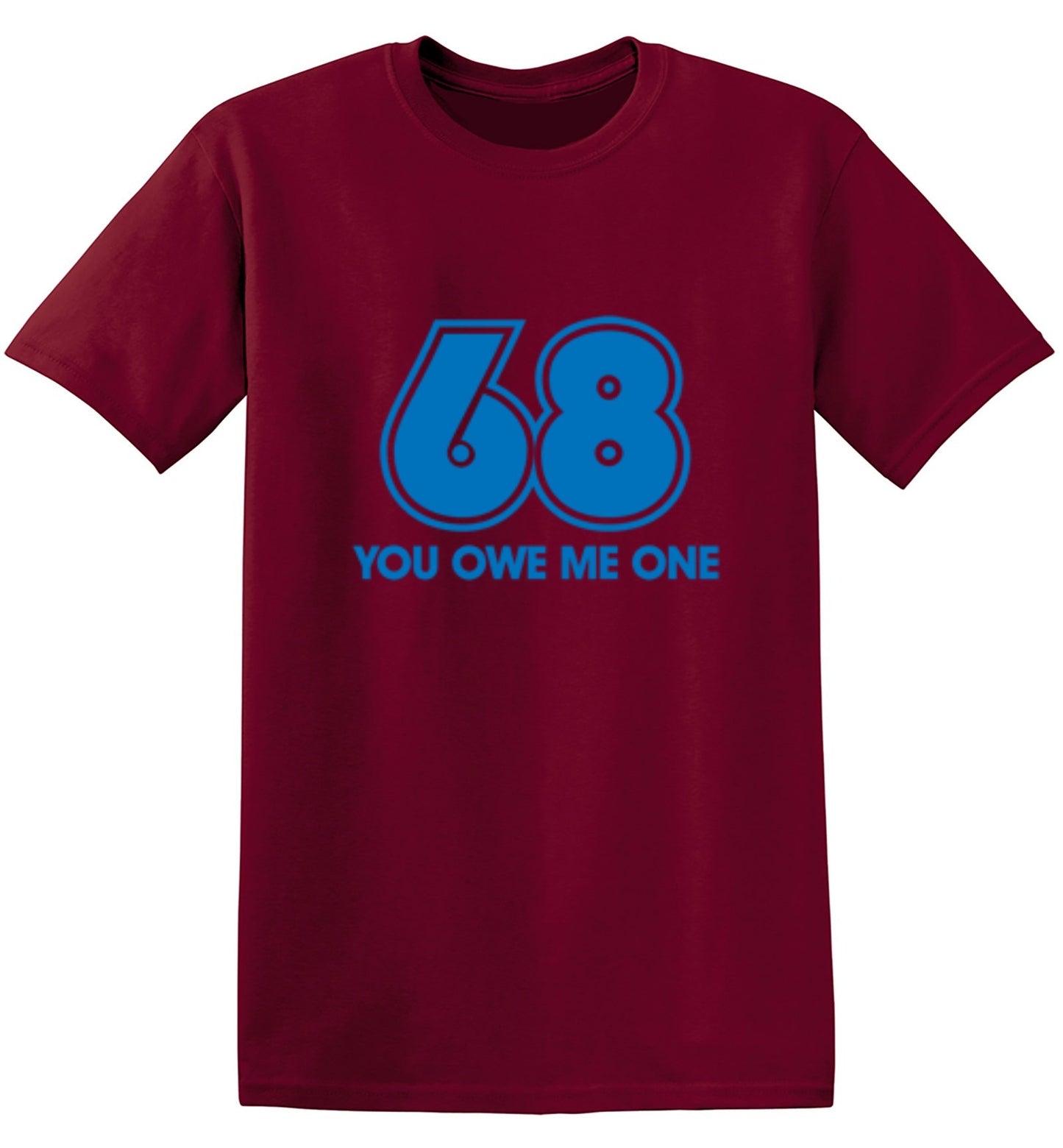 Funny T-Shirts design "68 You Owe Me One"