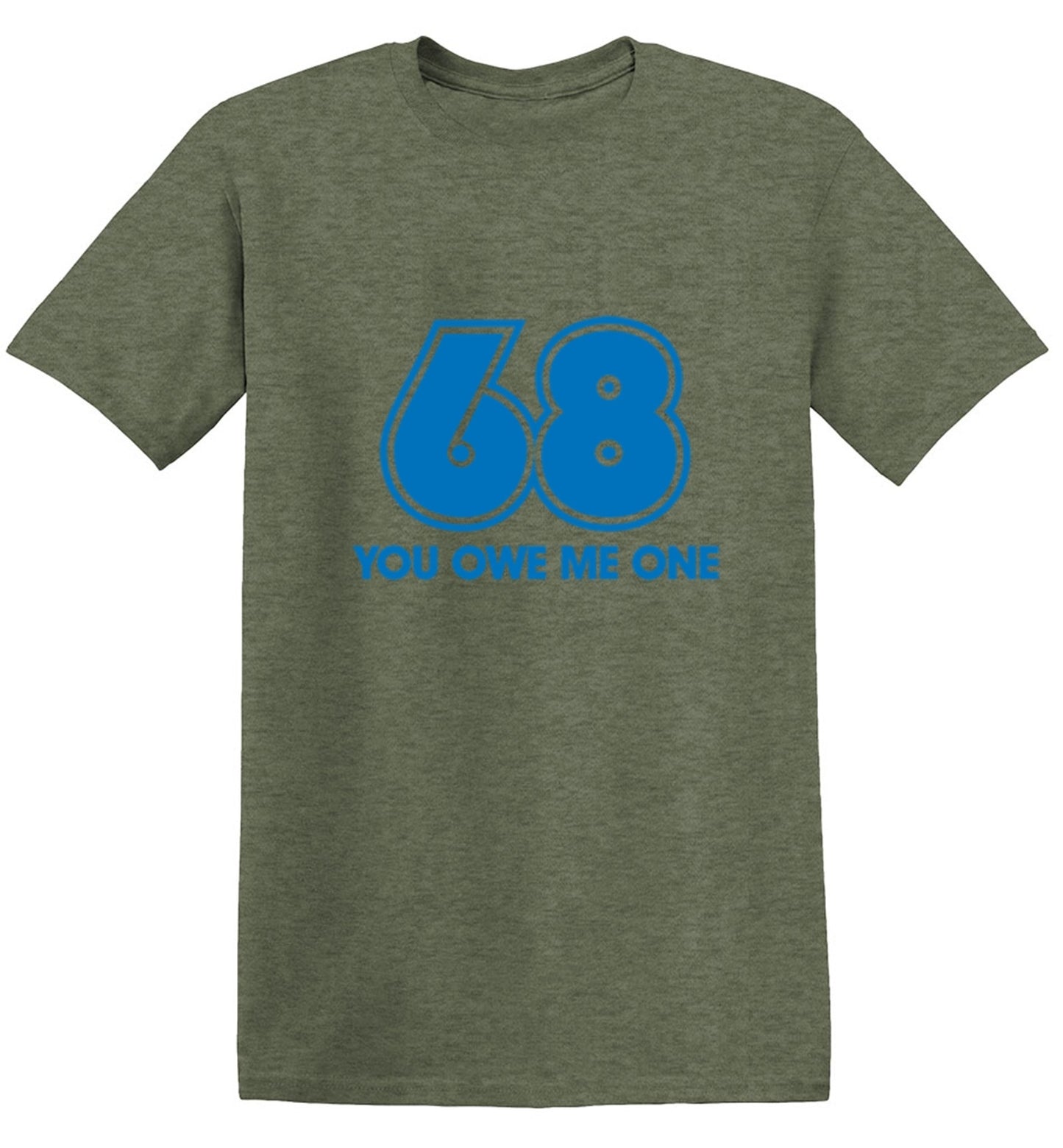 Funny T-Shirts design "68 You Owe Me One"