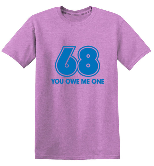 Funny T-Shirts design "68 You Owe Me One"