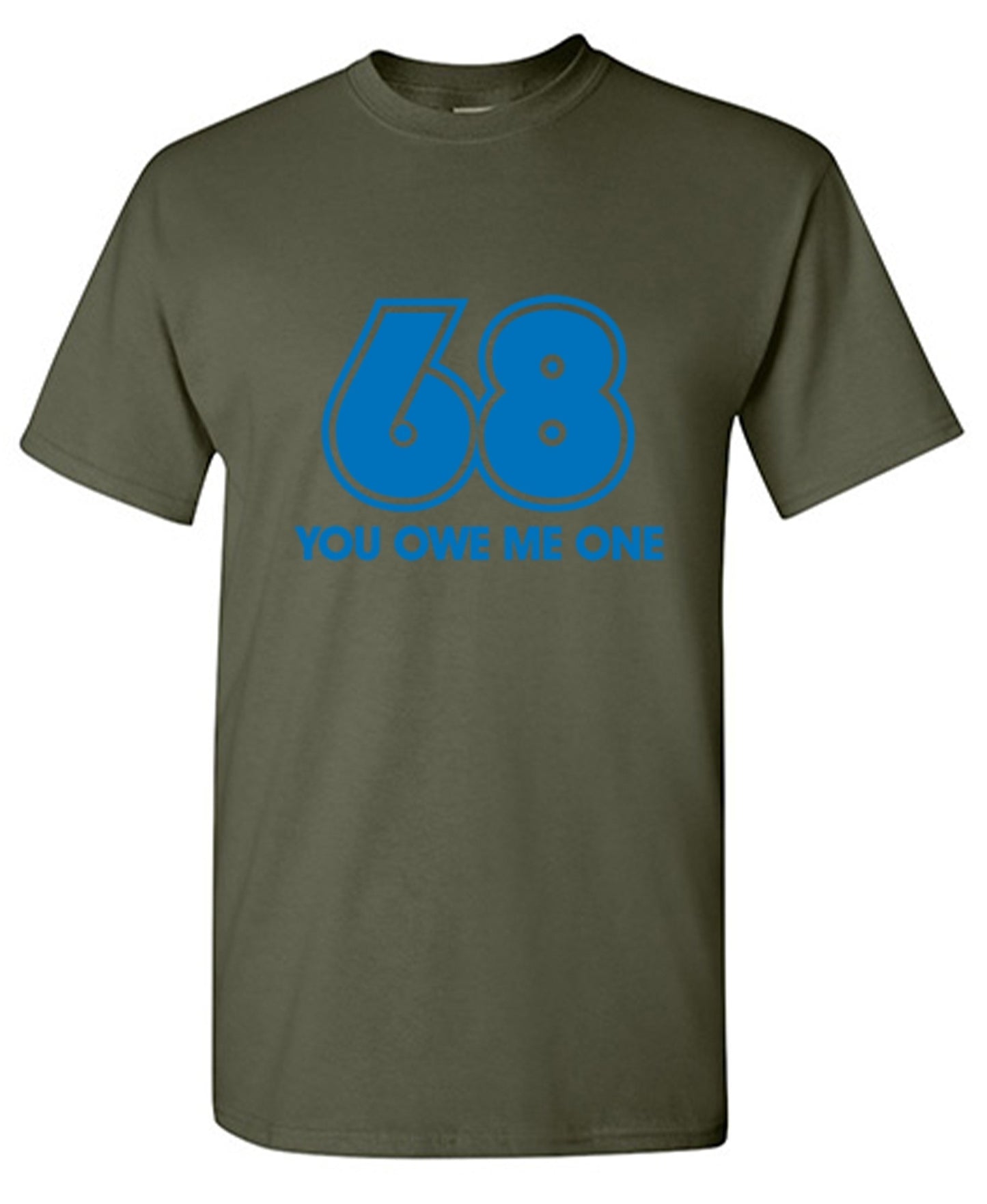 Funny T-Shirts design "68 You Owe Me One"