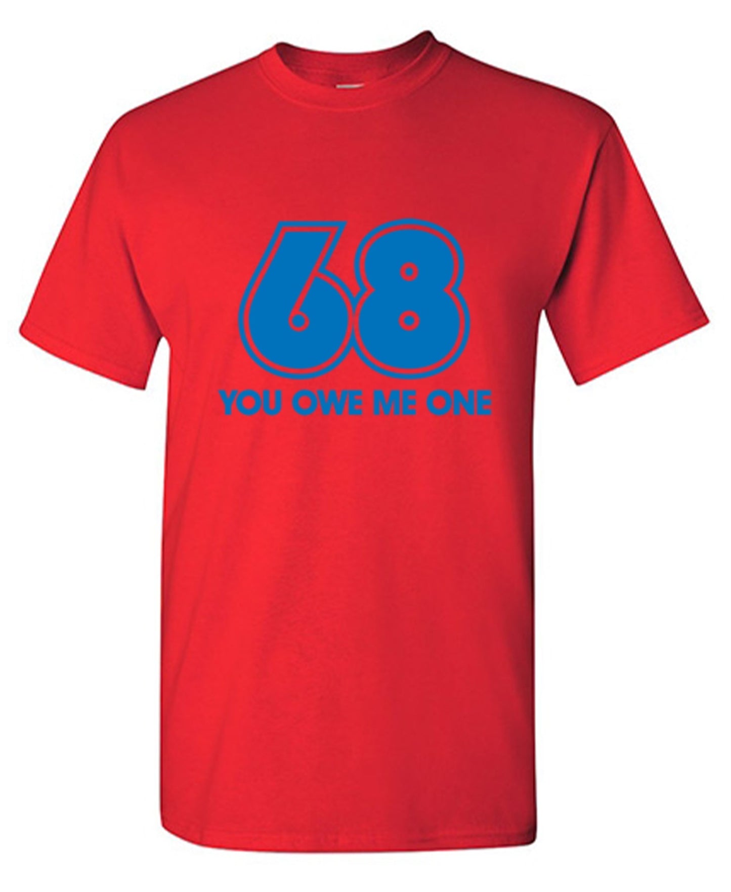 Funny T-Shirts design "68 You Owe Me One"