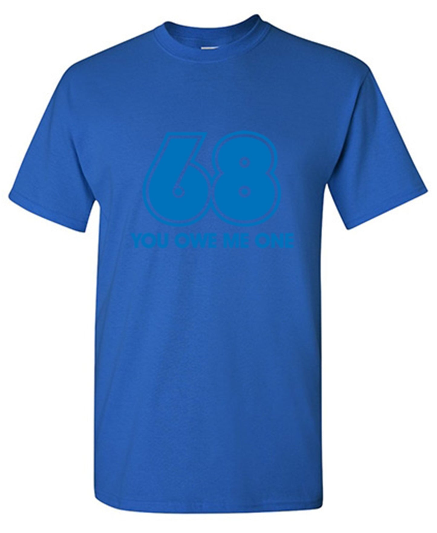 Funny T-Shirts design "68 You Owe Me One"