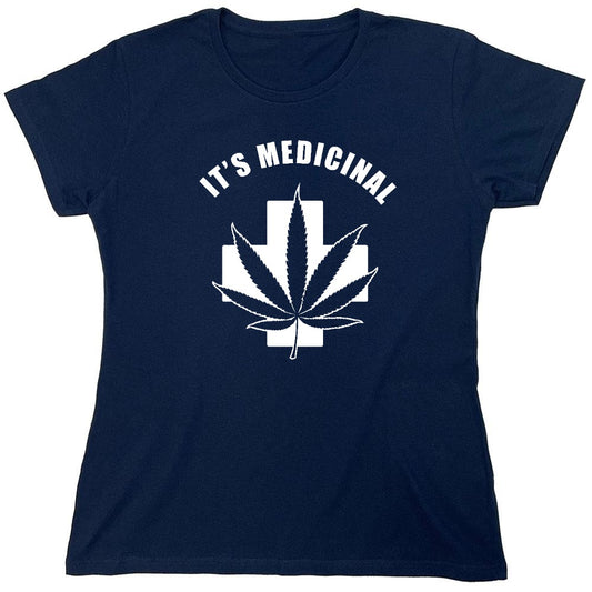 Funny T-Shirts design "It's Medicinal T-Shirt - Womens"