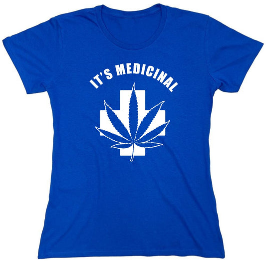Funny T-Shirts design "It's Medicinal T-Shirt - Womens"