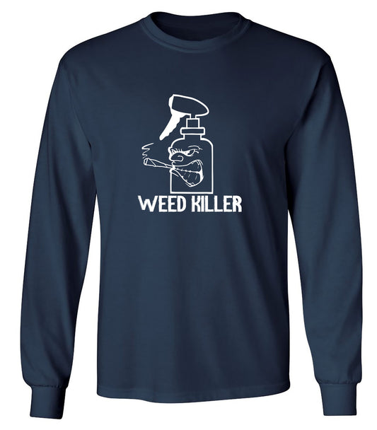 Funny T-Shirts design "Weed Killer - Long Sleeve"
