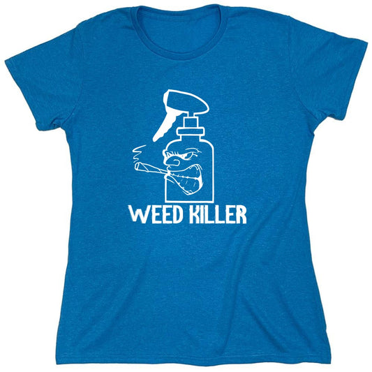 Funny T-Shirts design "Weed Killer - Womens"