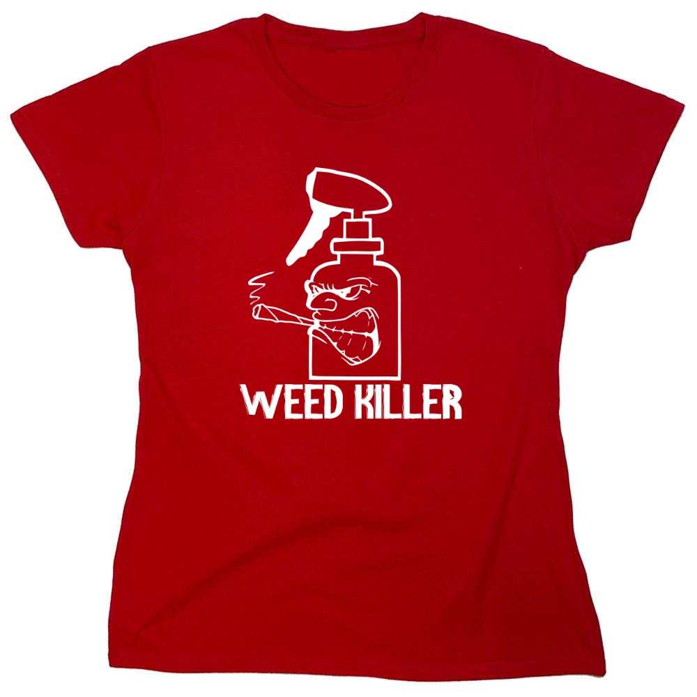 Funny T-Shirts design "Weed Killer - Womens"