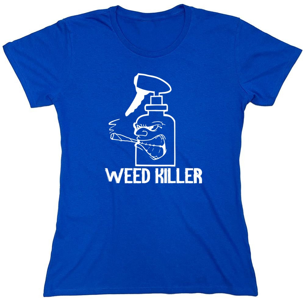 Funny T-Shirts design "Weed Killer - Womens"