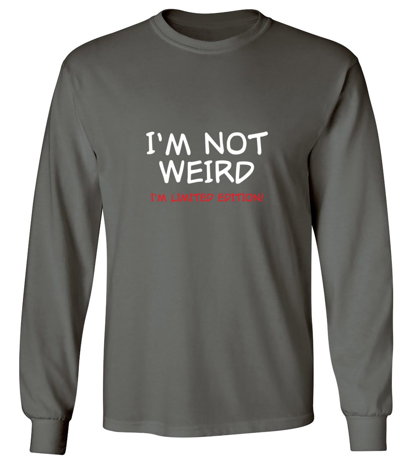 Funny T-Shirts design "I'm Not Weird I'm Limited Edition - Long Sleeve"