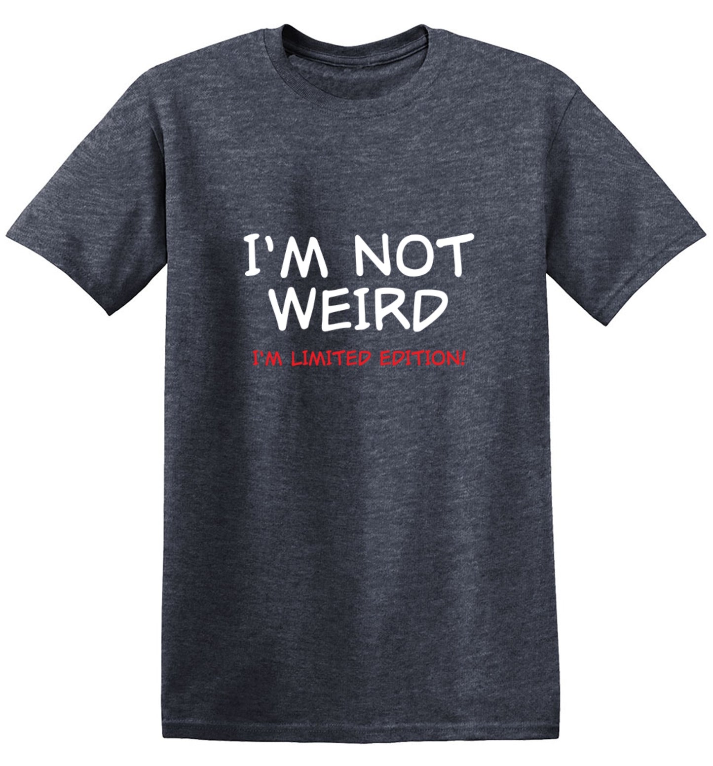 Funny T-Shirts design "I'm Not Weird I'm Limited Edition"