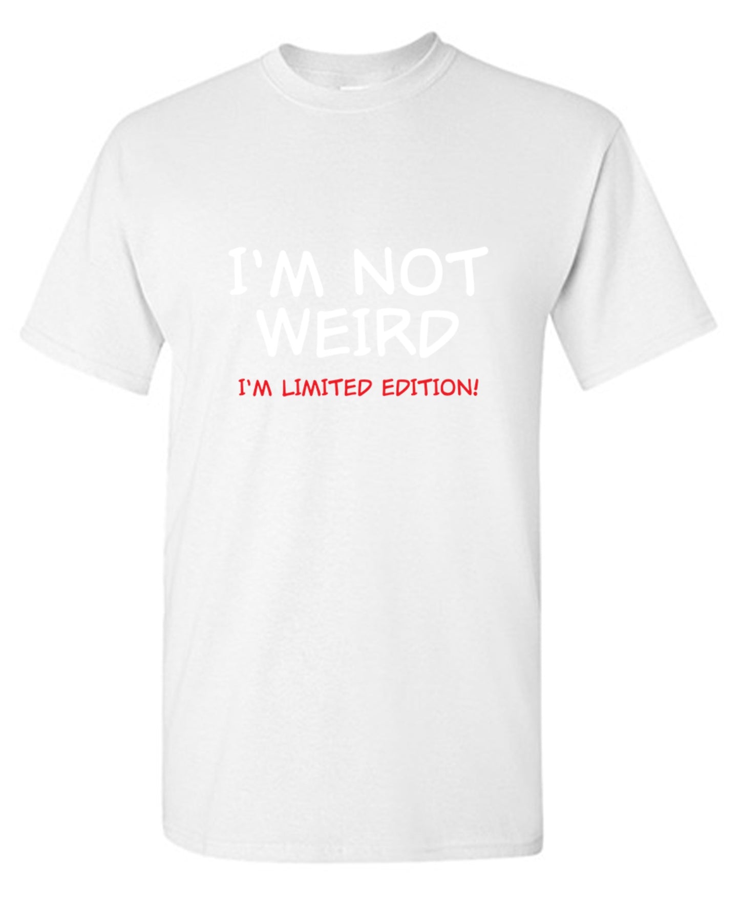Funny T-Shirts design "I'm Not Weird I'm Limited Edition"