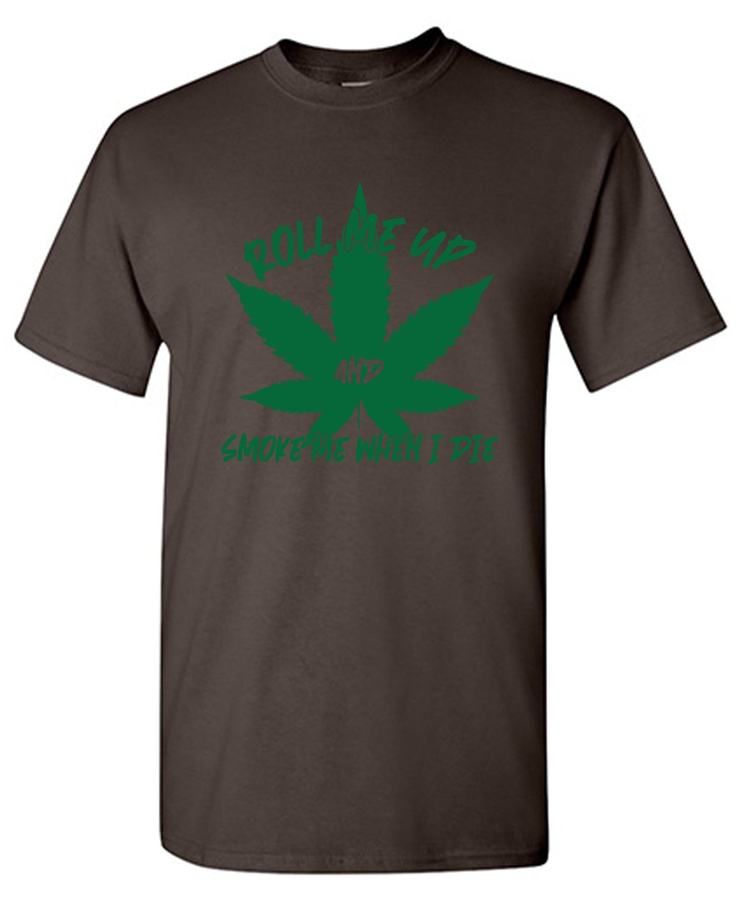 Funny T-Shirts design "Roll Me Up And Smoke Me When I Die  T-Shirt"