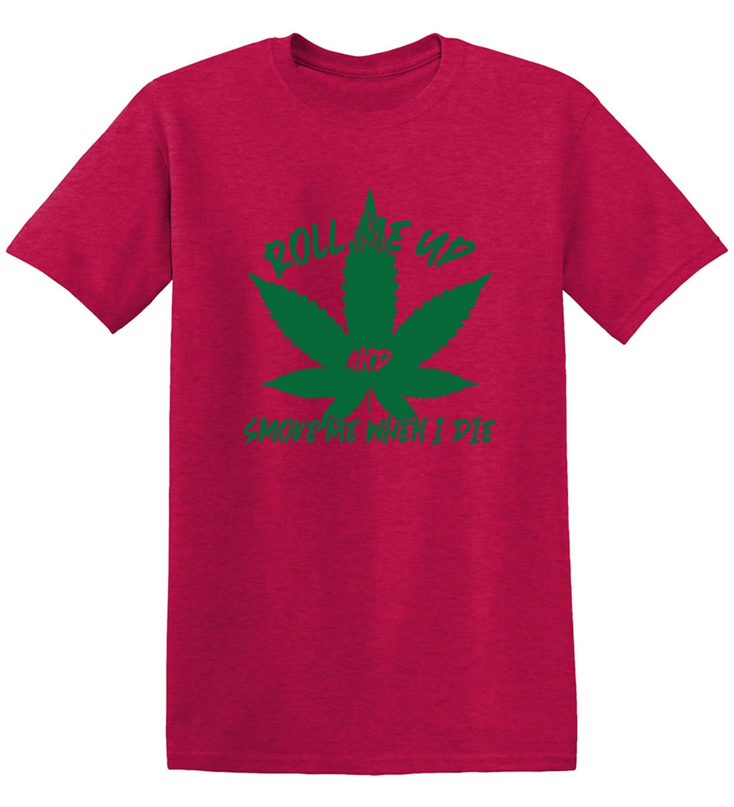 Funny T-Shirts design "Roll Me Up And Smoke Me When I Die  T-Shirt"