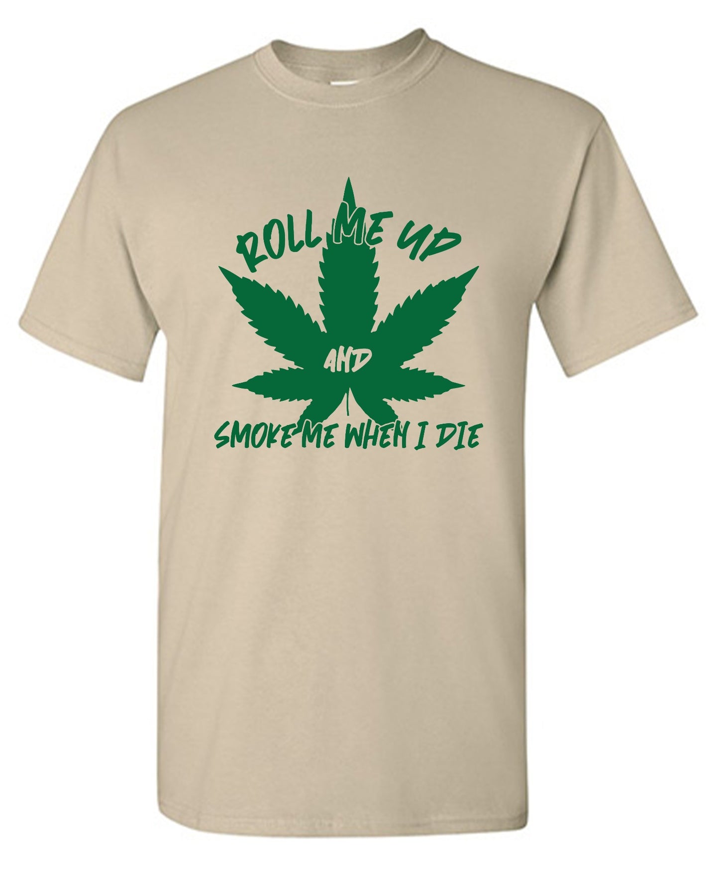 Funny T-Shirts design "Roll Me Up And Smoke Me When I Die  T-Shirt"
