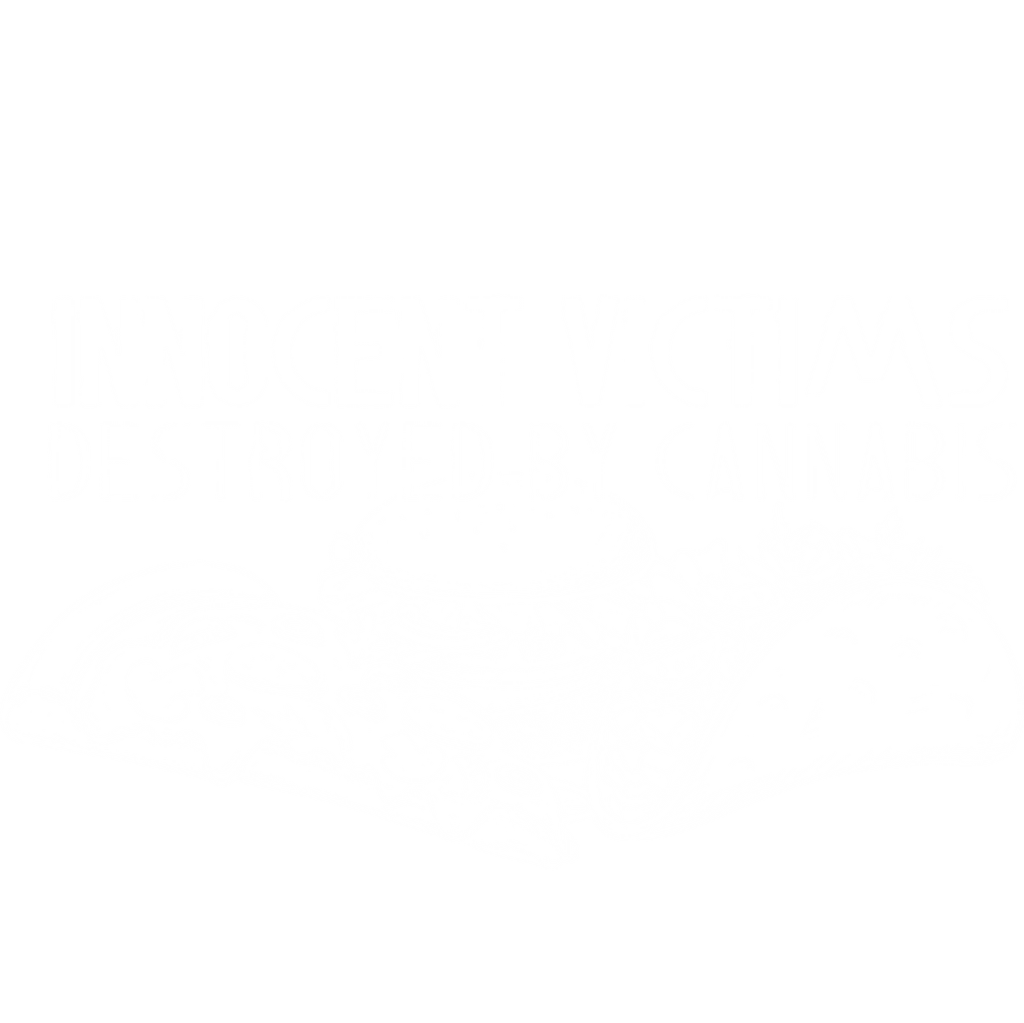 Innocent Victims Destroyed By Cannabis T-Shirt