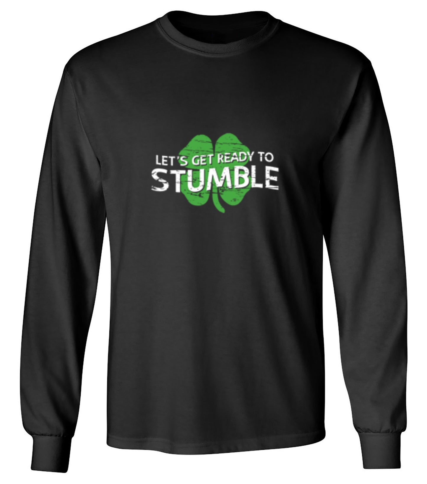 Funny T-Shirts design "Let's Get Ready To Stumble T-Shirt - Long Sleeve"