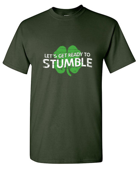 Funny T-Shirts design "Let's Get Ready To Stumble T-Shirt"