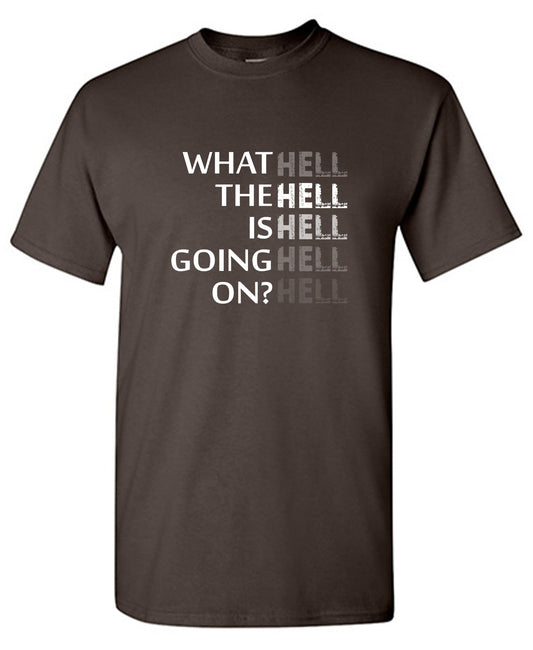Funny T-Shirts design "What the Hell is Going On? Mens T Shirt"